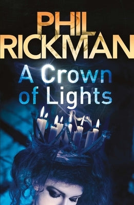 A Crown of Lights: Volume 3 by Rickman, Phil