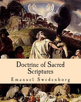 Doctrine of Sacred Scriptures by Swedenborg, Emanuel