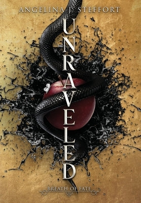 Unraveled by Steffort, Angelina J.