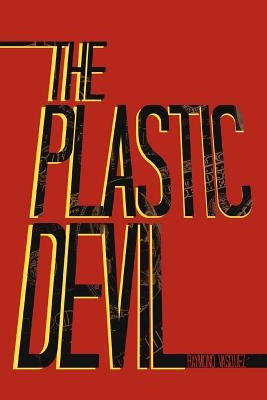 The Plastic Devil by Vasquez, Raymond
