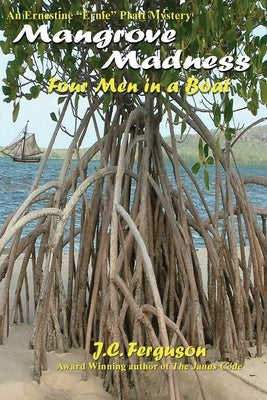 Mangrove Madness: An Ernestine "Ernie" Pratt Adventure by Ferguson, J. C.