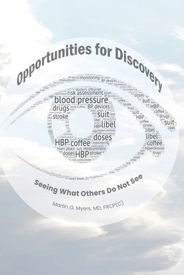 Opportunities for Discovery: Seeing What Others Do Not See by Myers, Martin G.