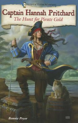 Captain Hannah Pritchard: The Hunt for Pirate Gold by Pryor, Bonnie