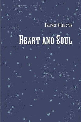 Heart and Soul by Middleton, Heather