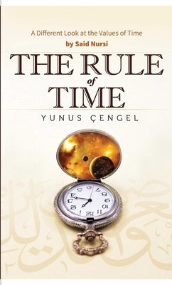 The Rule of Time: A Different Look at the Values of Time by Cengel, Yusuf