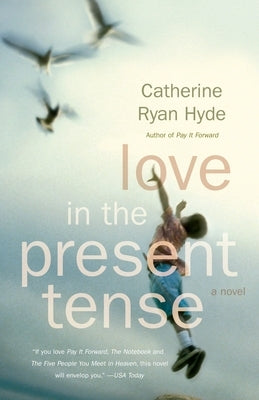 Love in the Present Tense by Hyde, Catherine Ryan