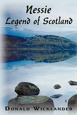 Nessie: Legend of Scotland by Wicklander, Donald