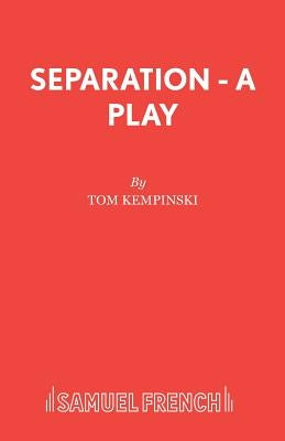 Separation - A Play by Kempinski, Tom