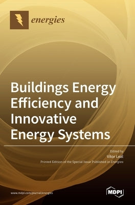 Buildings Energy Efficiency and Innovative Energy Systems by Leal, Vítor