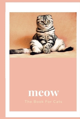 meow: The book for cats by Catz, Sam