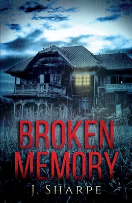 Broken Memory: A Suspenseful Horror by Sharpe