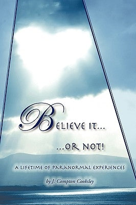 Believe It or Not by Cooksley, J. Compton
