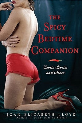 The Spicy Bedtime Companion: Erotic Stories and More by Lloyd, Joan Elizabeth