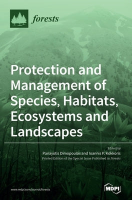 Protection and Management of Species, Habitats, Ecosystems and Landscapes by Dimopoulos, Panayotis