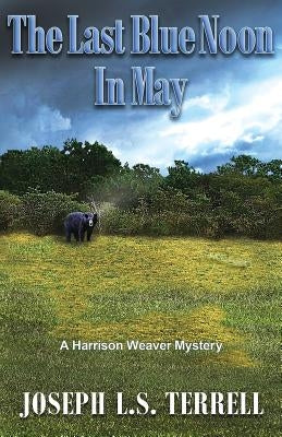 The Last Blue Noon In May by Terrell, Joseph L. S.