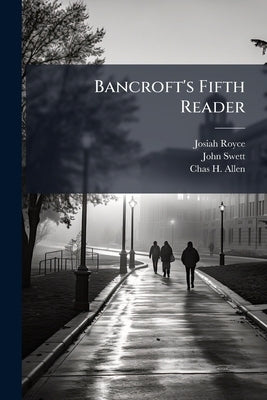 Bancroft's Fifth Reader by Royce, Josiah