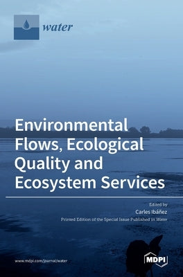 Environmental Flows, Ecological Quality and Ecosystem Services by Ib´a ~. Nez, Carles