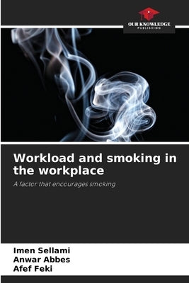 Workload and smoking in the workplace by Sellami, Imen