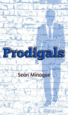 Prodigals by Minogue, Sean
