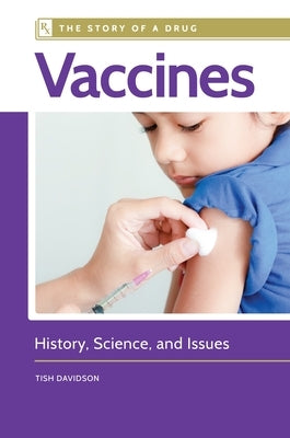 Vaccines: History, Science, and Issues by Davidson, Tish