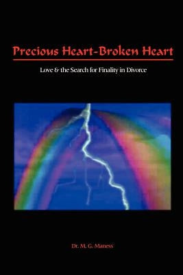 Precious Heart-Broken Heart: Love by Maness, M. G.