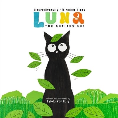 Luna the curious cat: Neurodiversity affirming story by Baig, Sylwia Van