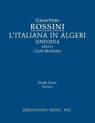 L'Italiana in Algeri Sinfonia: Study score by Rossini, Gioachino