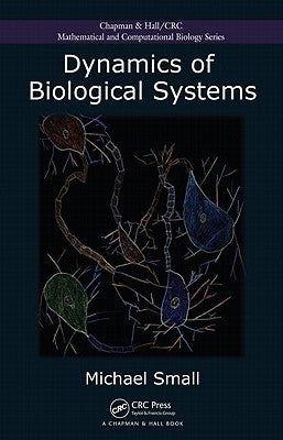 Dynamics of Biological Systems by Small, Michael