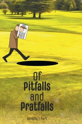Of Pitfalls and Pratfalls by Hart, Dorothy F.