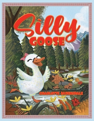 Silly Goose by Ravensdale, Charlotte