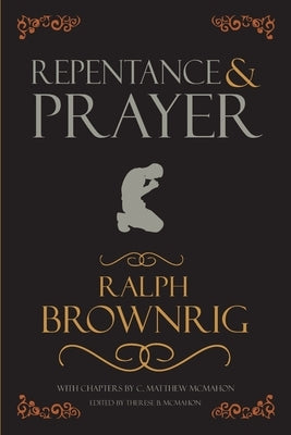 Repentance and Prayer by McMahon, C. Matthew