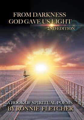 From Darkness God Gave Us Light: 2nd Edition by Fletcher, Ronnie