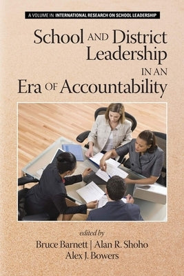 School and District Leadership in an Era of Accountability by Barnett, Bruce G.