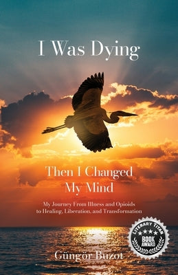 I Was Dying...Then I Changed My Mind by Buzot, Güngör