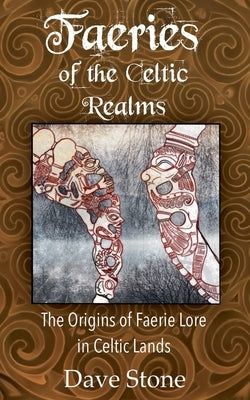 Faeries of the Celtic Realms by Stone, Dave