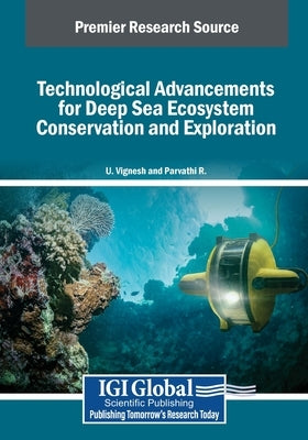 Technological Advancements for Deep Sea Ecosystem Conservation and Exploration by Vignesh, U.