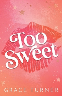 Too Sweet (Take a Chance #1) by Turner, Grace
