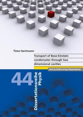 Transport of Bose-Einstein Condensates Through Two Dimensional Cavities by Hartmann, Timo