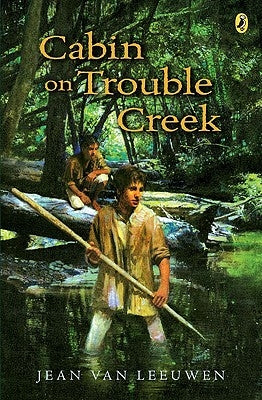 Cabin on Trouble Creek by Van Leeuwen, Jean