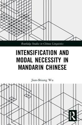 Intensification and Modal Necessity in Mandarin Chinese by Wu, Jiun-Shiung