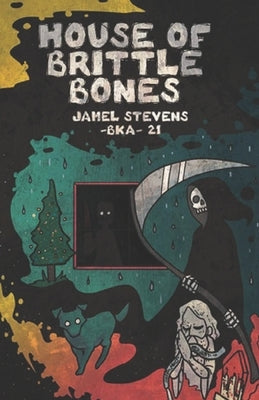 House of Brittle Bones by Stevens, Jamel