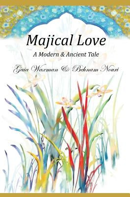 Majical Love: A Modern & Ancient Tale by Waxman, Gaia