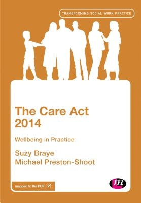 The Care Act 2014: Wellbeing in Practice by Braye, Suzy