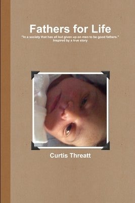 Fathers for Life by Threatt, Curtis