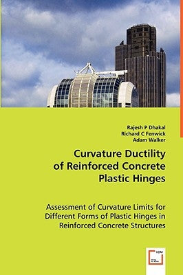 Curvature Ductility of Reinforced Concrete Plastic Hinges by Dhakal, Rajesh P.