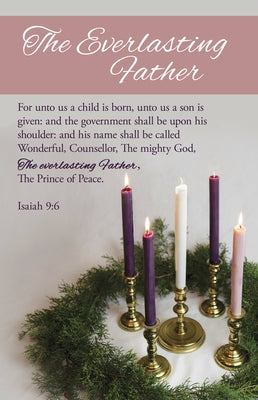 Advent Bulletin: The Everlasting Father (Package of 100): Isaiah 9:6 (Kjv) by Broadman Church Supplies Staff