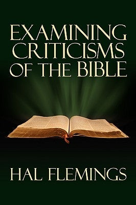 Examining Criticisms of the Bible by Flemings, Hal
