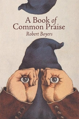 A Book of Common Praise by Boyers, Robert