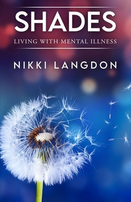 Shades: Living with Mental Illness by Langdon, Nikki