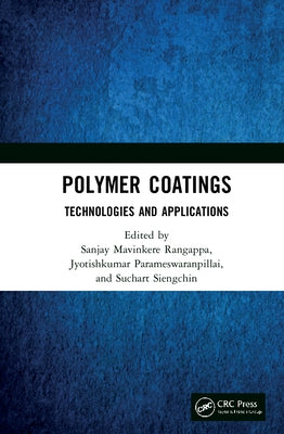 Polymer Coatings: Technologies and Applications by Rangappa, Sanjay Mavinkere